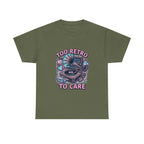 Too Retro To Care - Unisex Heavy Cotton Tee