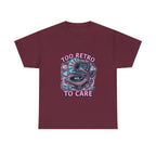 Too Retro To Care - Unisex Heavy Cotton Tee