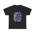 Too Retro To Care - Unisex Heavy Cotton Tee
